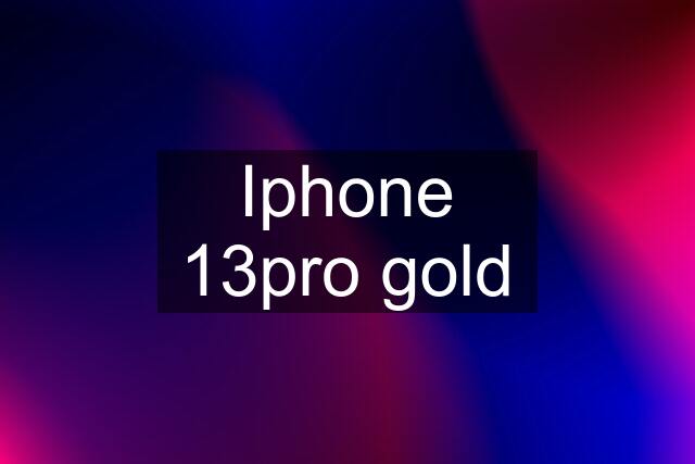 Iphone 13pro gold