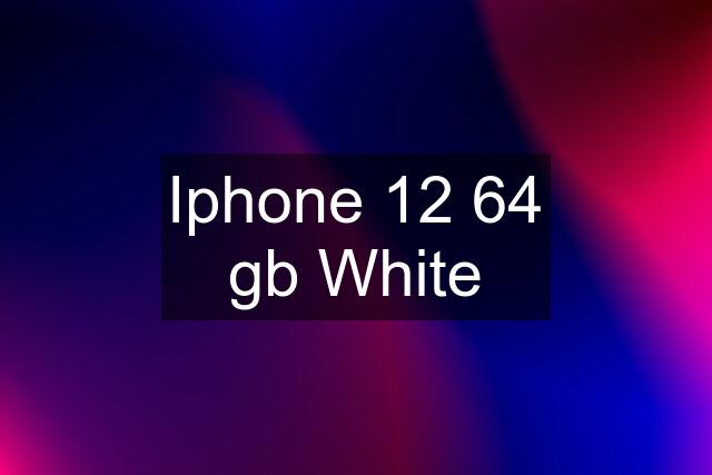 Iphone 12 64 gb White