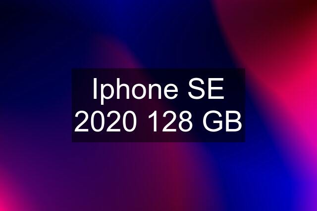 Iphone SE 2020 128 GB