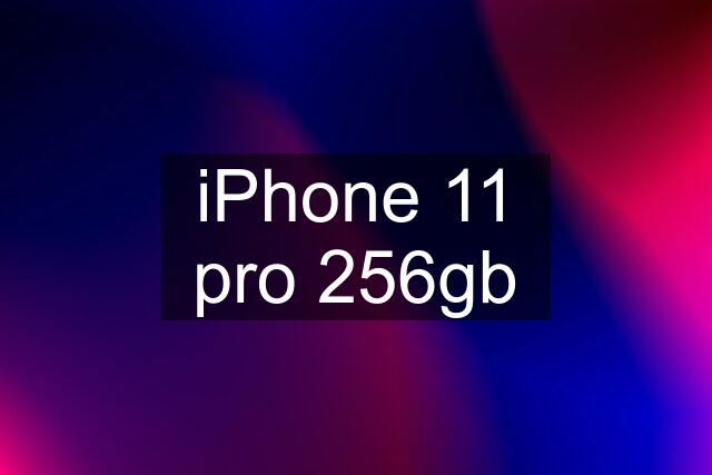 iPhone 11 pro 256gb