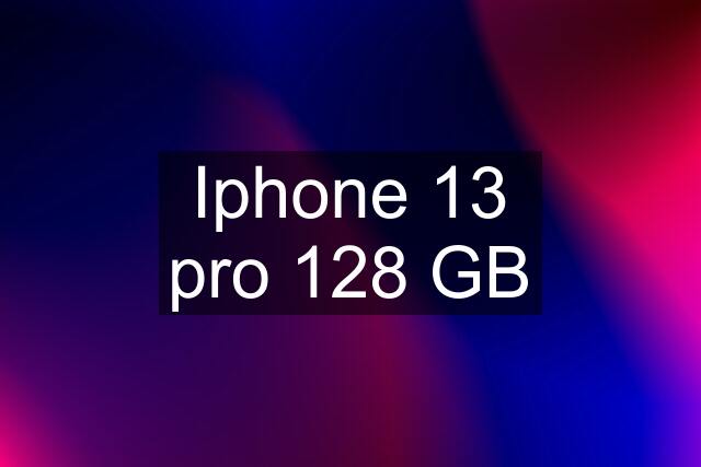 Iphone 13 pro 128 GB