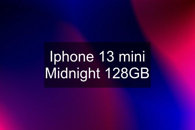 Iphone 13 mini Midnight 128GB