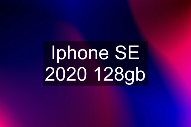 Iphone SE 2020 128gb