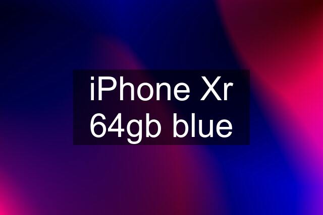 iPhone Xr 64gb blue