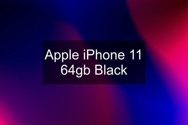 Apple iPhone 11 64gb Black