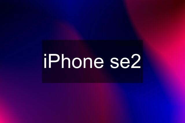 iPhone se2