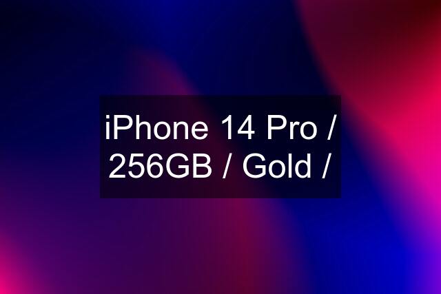 iPhone 14 Pro / 256GB / Gold /