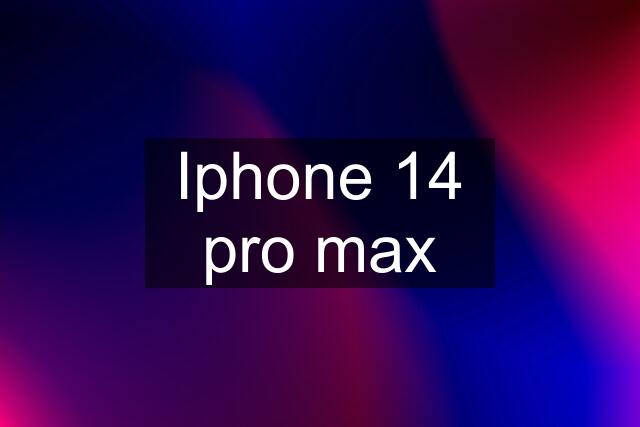 Iphone 14 pro max