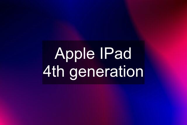 Apple IPad 4th generation