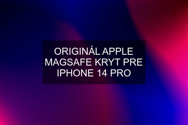 ORIGINÁL APPLE MAGSAFE KRYT PRE IPHONE 14 PRO