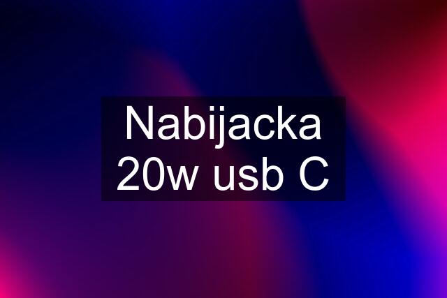 Nabijacka 20w usb C