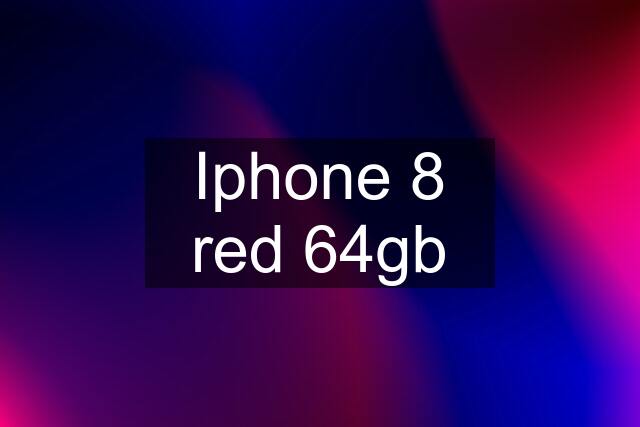 Iphone 8 red 64gb