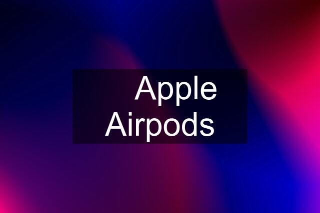 ✅ Apple Airpods