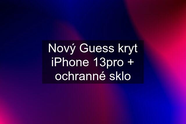 Nový Guess kryt iPhone 13pro + ochranné sklo