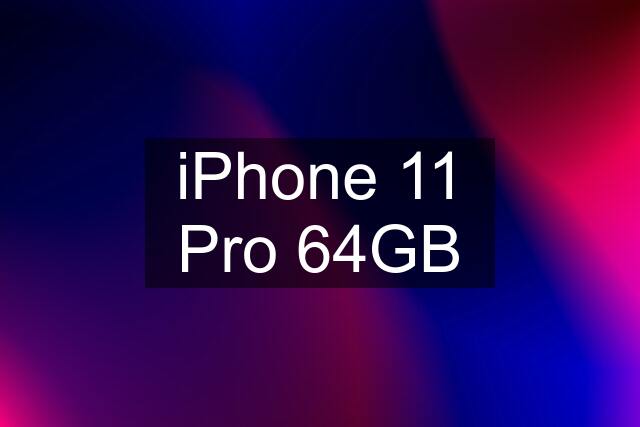 iPhone 11 Pro 64GB