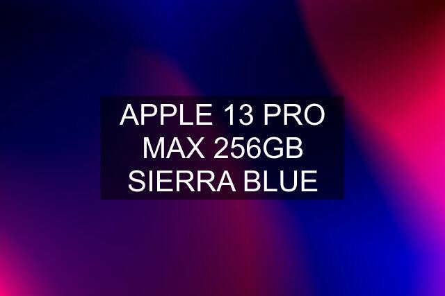 APPLE 13 PRO MAX 256GB SIERRA BLUE