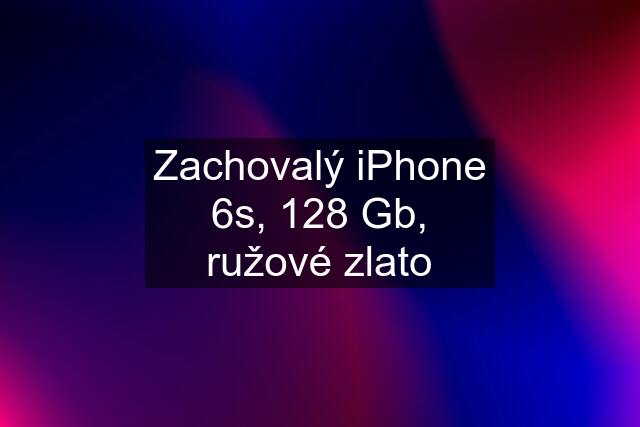 Zachovalý iPhone 6s, 128 Gb, ružové zlato