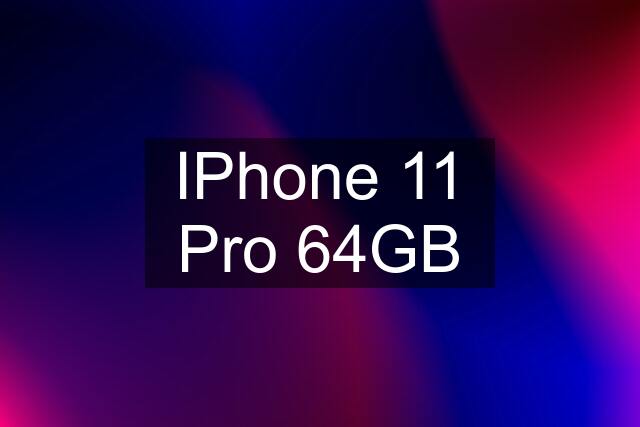 IPhone 11 Pro 64GB