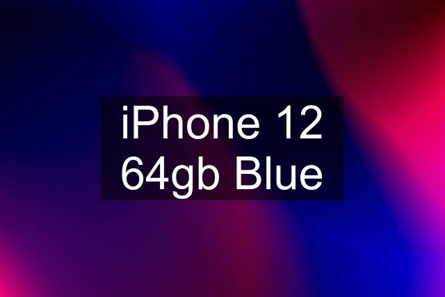 iPhone 12 64gb Blue