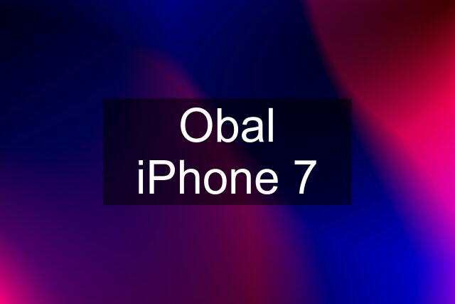 Obal iPhone 7