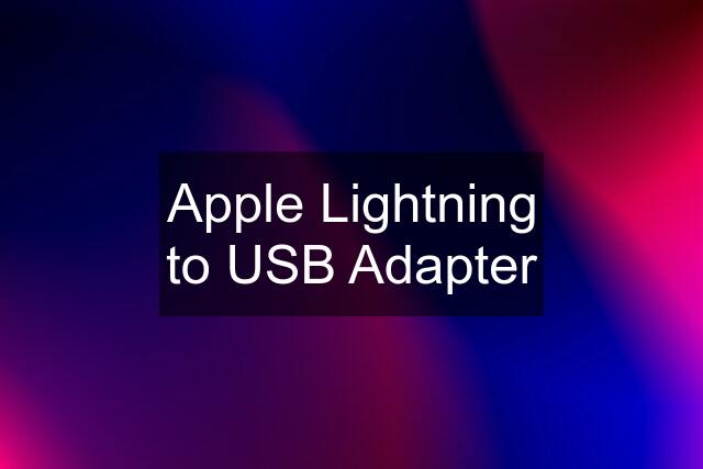 Apple Lightning to USB Adapter