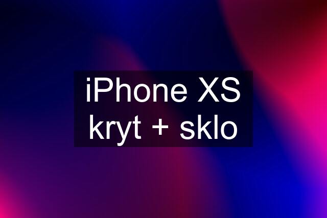 iPhone XS kryt + sklo