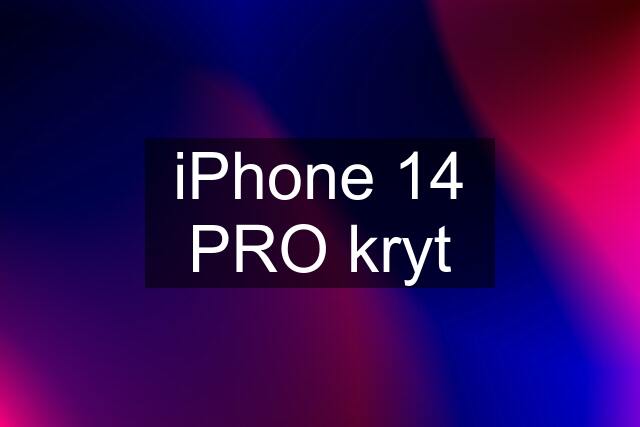 iPhone 14 PRO kryt