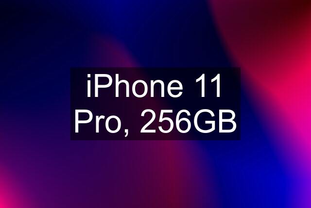 iPhone 11 Pro, 256GB