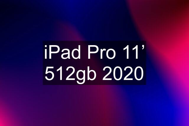 iPad Pro 11’ 512gb 2020