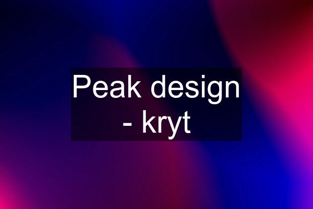 Peak design - kryt