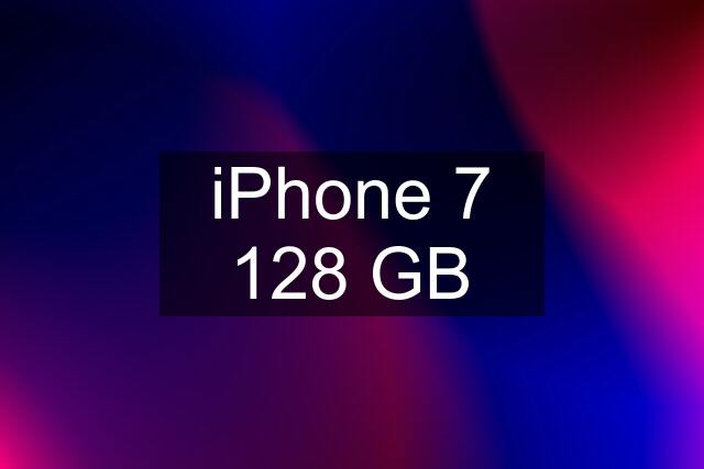 iPhone 7 128 GB