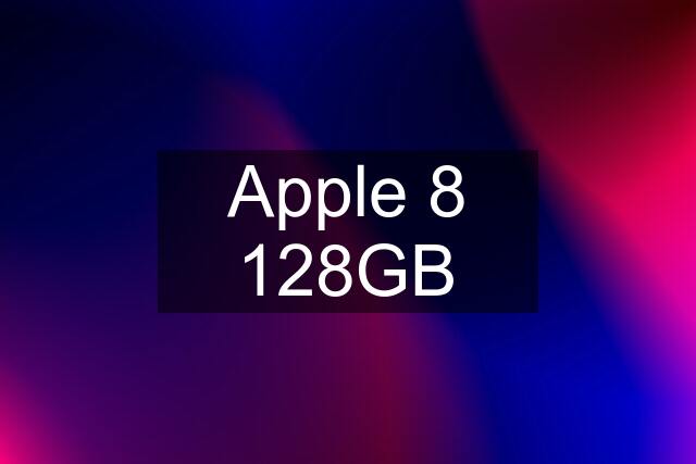 Apple 8 128GB