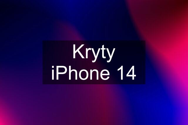 Kryty iPhone 14