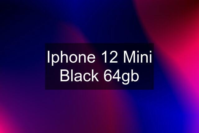 Iphone 12 Mini Black 64gb