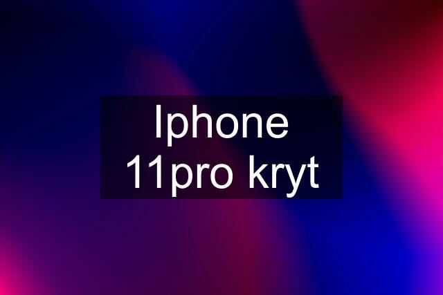 Iphone 11pro kryt