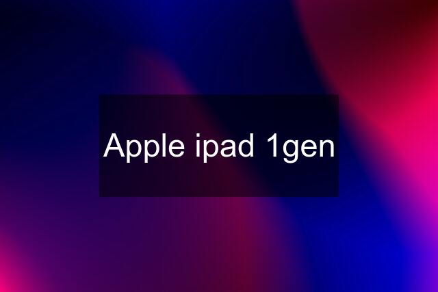 Apple ipad 1gen