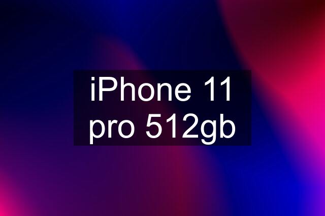 iPhone 11 pro 512gb