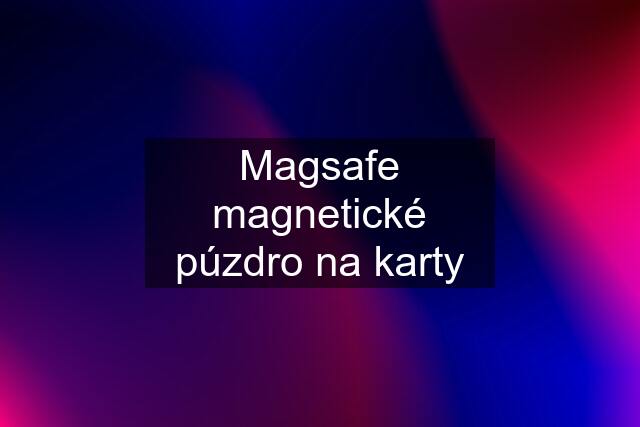 Magsafe magnetické púzdro na karty