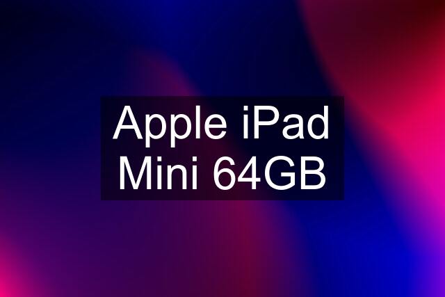 Apple iPad Mini 64GB