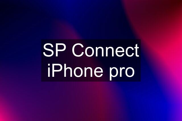 SP Connect iPhone pro