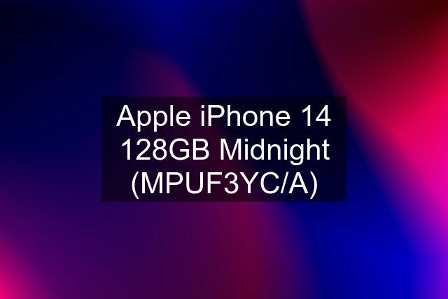 Apple iPhone 14 128GB Midnight (MPUF3YC/A)