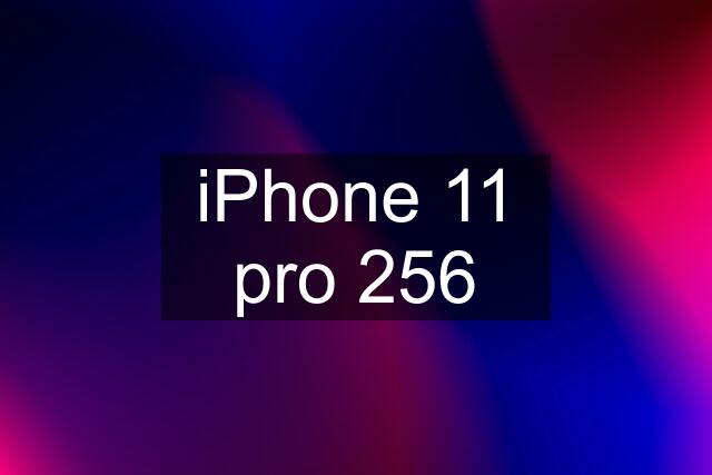 iPhone 11 pro 256