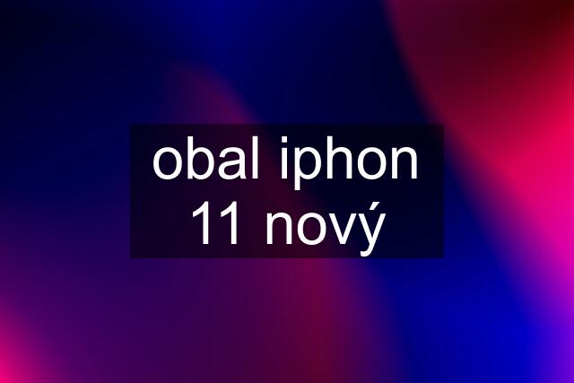 obal iphon 11 nový