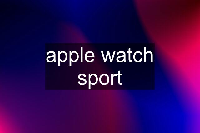 apple watch sport