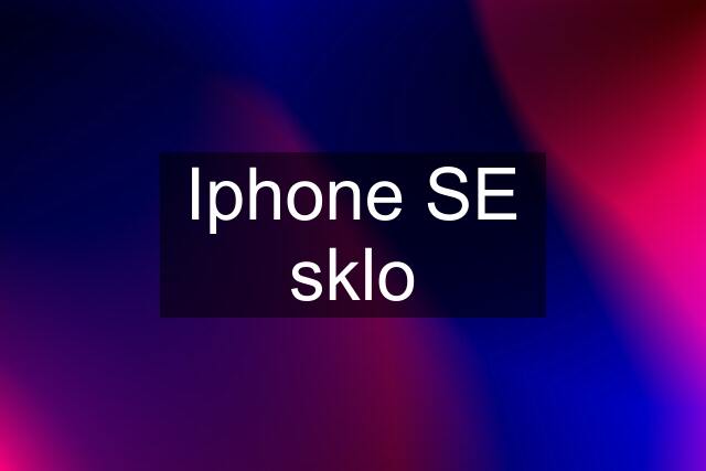 Iphone SE sklo