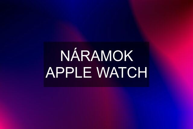 NÁRAMOK APPLE WATCH