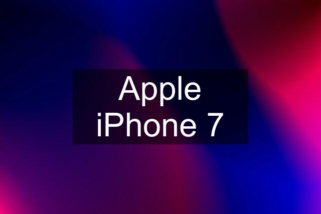 Apple iPhone 7