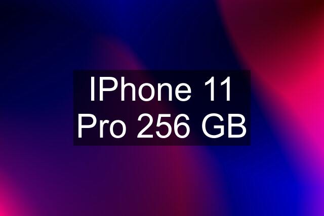 IPhone 11 Pro 256 GB