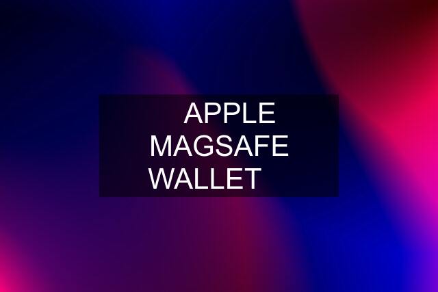 ✅APPLE MAGSAFE WALLET ✅