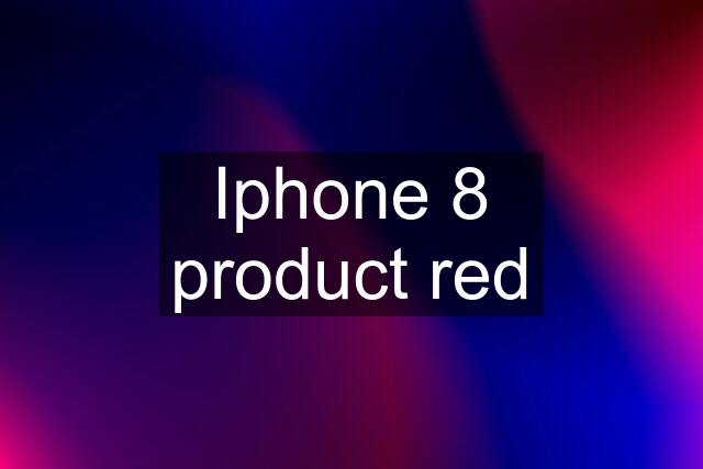 Iphone 8 product red